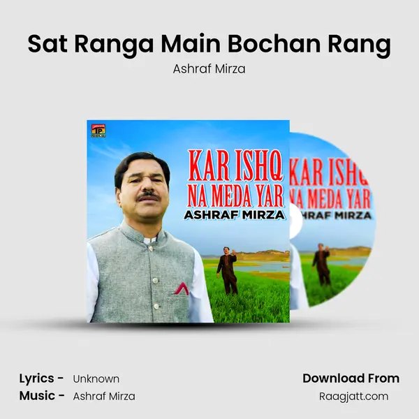 Sat Ranga Main Bochan Rang - Ashraf Mirza album cover 