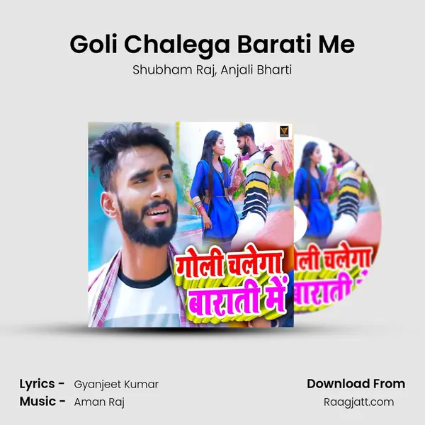 Goli Chalega Barati Me - Shubham Raj album cover 