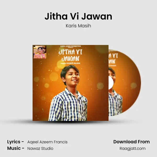 Jitha Vi Jawan - Karis Masih mp3 song