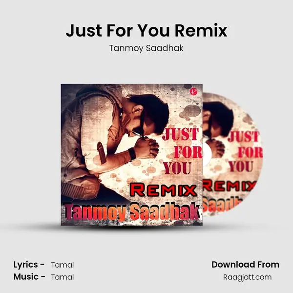 Just For You Remix - Tanmoy Saadhak album cover 