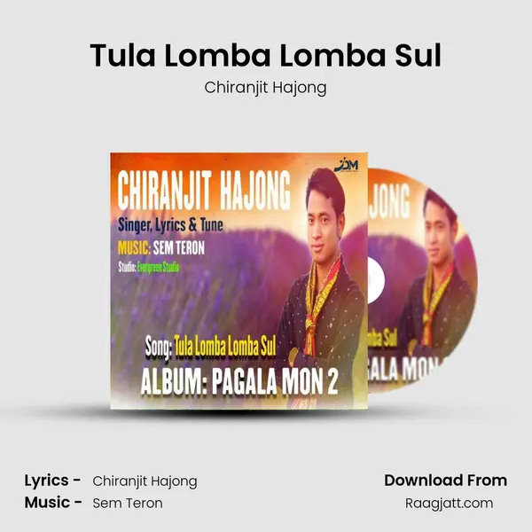 Tula Lomba Lomba Sul - Chiranjit Hajong mp3 song