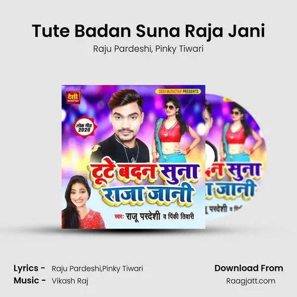 Tute Badan Suna Raja Jani - Raju Pardeshi album cover 