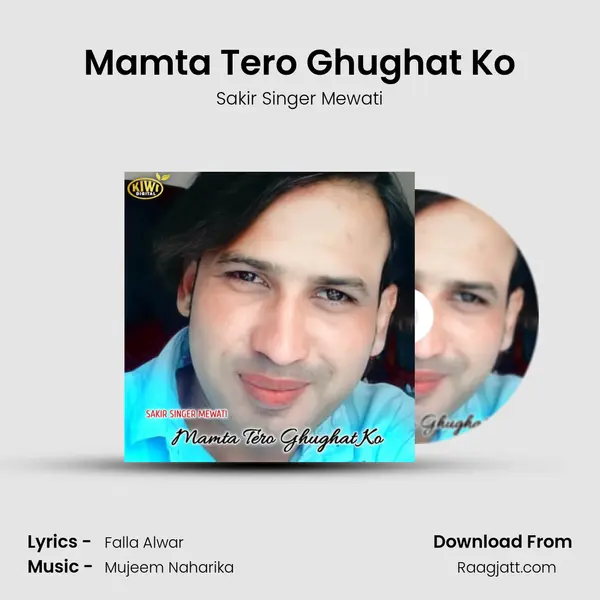 Mamta Tero Ghughat Ko mp3 song