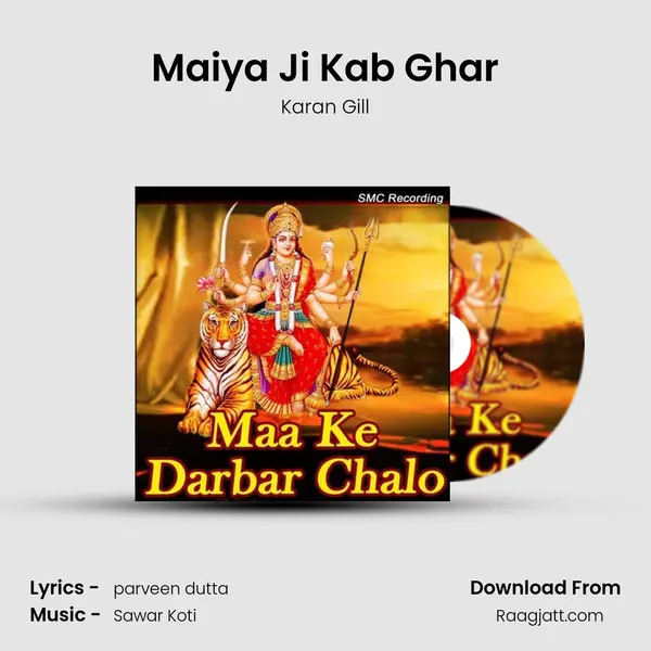 Maiya Ji Kab Ghar - Karan Gill album cover 