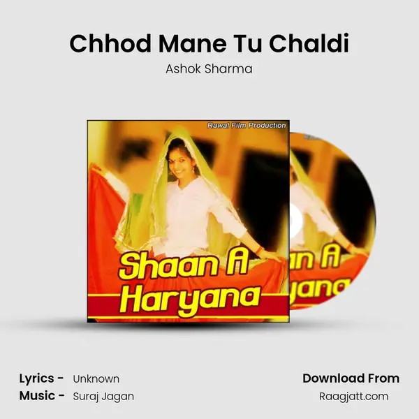 Chhod Mane Tu Chaldi mp3 song