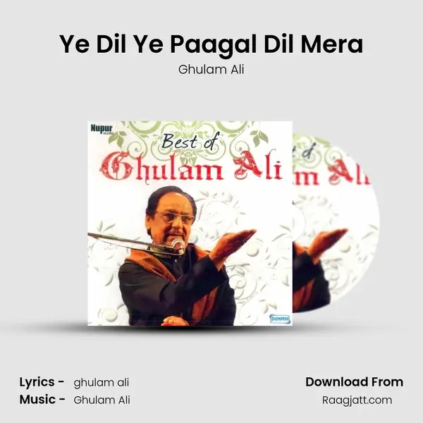 Ye Dil Ye Paagal Dil Mera - Ghulam Ali album cover 