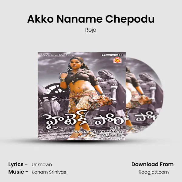 Akko Naname Chepodu mp3 song