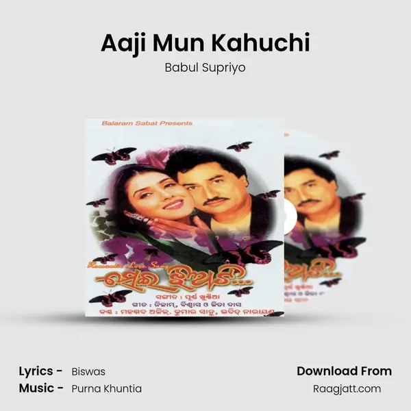 Aaji Mun Kahuchi mp3 song