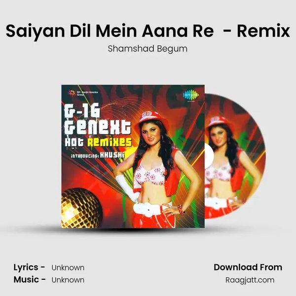 Saiyan Dil Mein Aana Re  - Remix - Shamshad Begum mp3 song