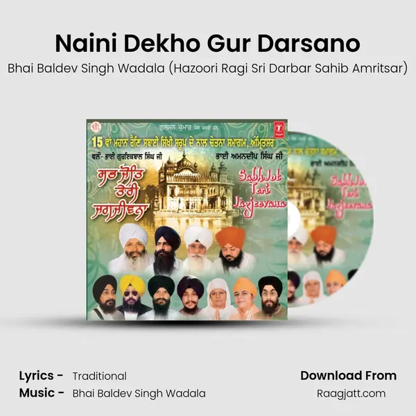 Naini Dekho Gur Darsano - Bhai Baldev Singh Wadala (Hazoori Ragi Sri Darbar Sahib Amritsar) album cover 