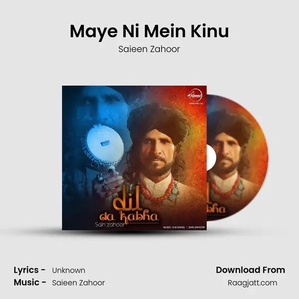 Maye Ni Mein Kinu - Saieen Zahoor album cover 