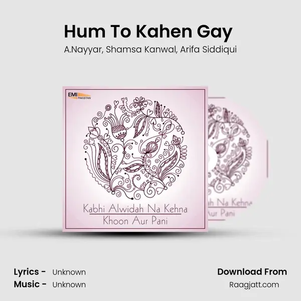 Hum To Kahen Gay (From Kabhi Alwidah Na Kehna) mp3 song