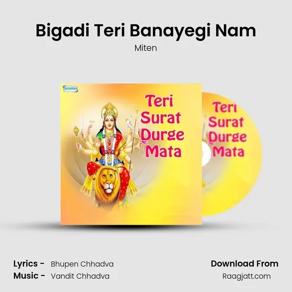 Bigadi Teri Banayegi Nam mp3 song