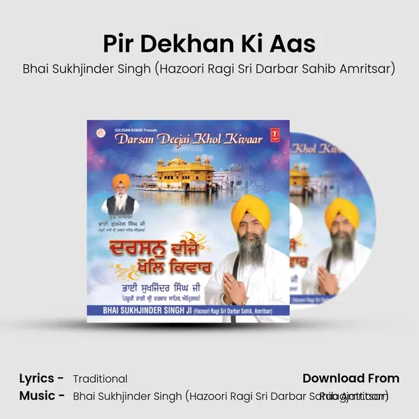 Pir Dekhan Ki Aas - Bhai Sukhjinder Singh (Hazoori Ragi Sri Darbar Sahib Amritsar) album cover 