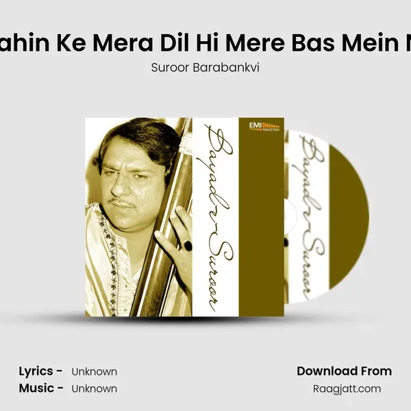 Yehi Nahin Ke Mera Dil Hi Mere Bas Mein Na Tha - Suroor Barabankvi album cover 