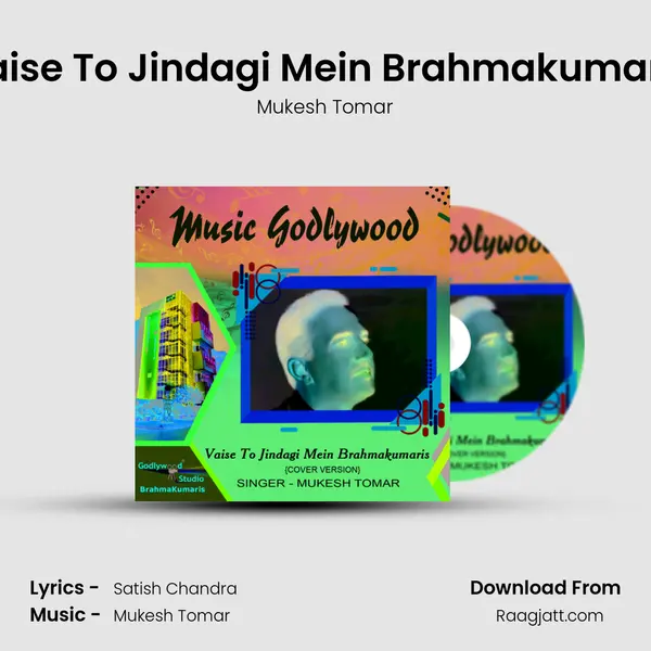 Vaise To Jindagi Mein Brahmakumaris - Mukesh Tomar album cover 