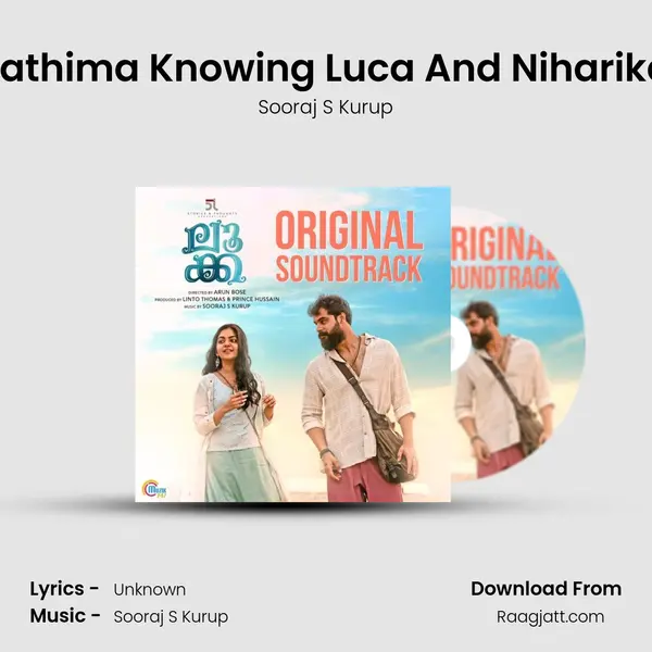 Fathima Knowing Luca And Niharika mp3 song