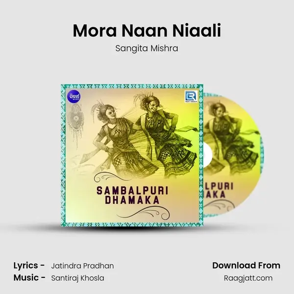 Mora Naan Niaali mp3 song