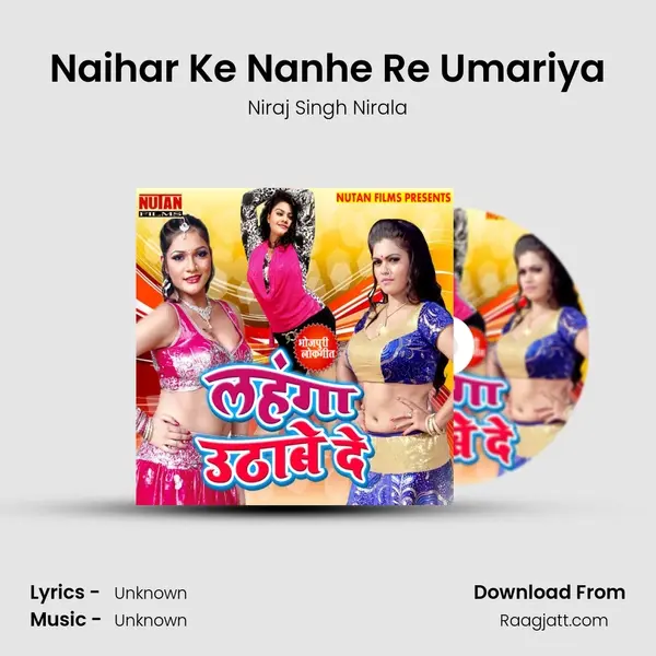 Naihar Ke Nanhe Re Umariya - Niraj Singh Nirala mp3 song