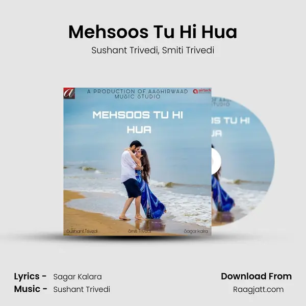 Mehsoos Tu Hi Hua - Sushant Trivedi album cover 