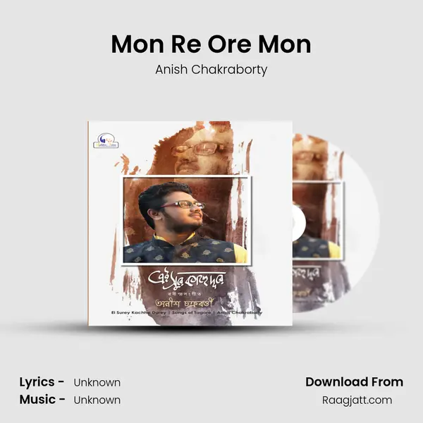 Mon Re Ore Mon - Anish Chakraborty album cover 