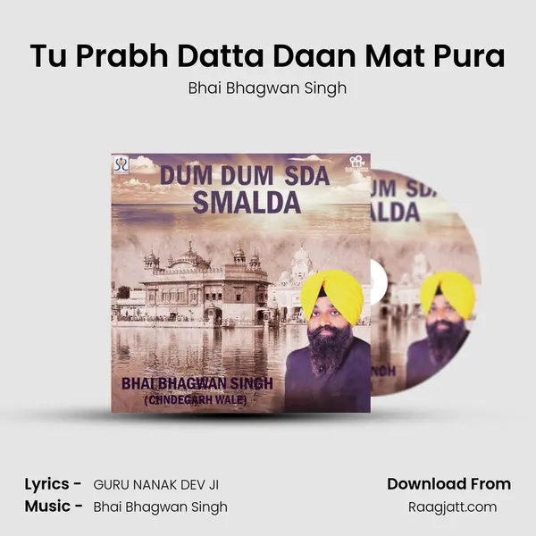 Tu Prabh Datta Daan Mat Pura - Bhai Bhagwan Singh album cover 