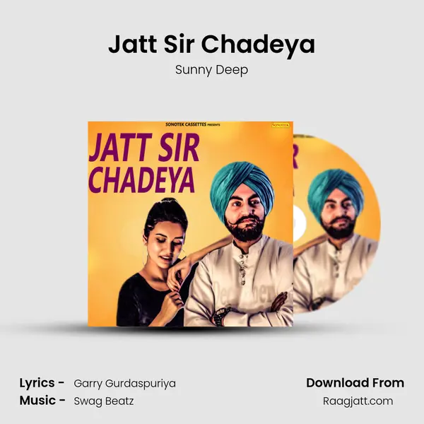 Jatt Sir Chadeya - Sunny Deep album cover 