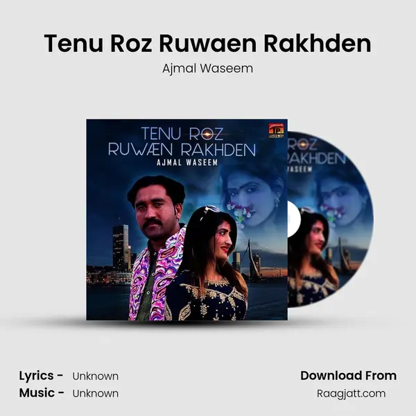 Tenu Roz Ruwaen Rakhden mp3 song