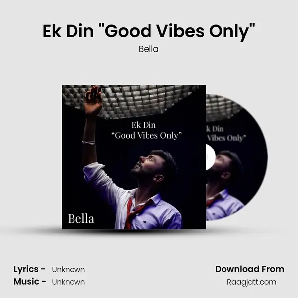 Ek Din Good Vibes Only mp3 song