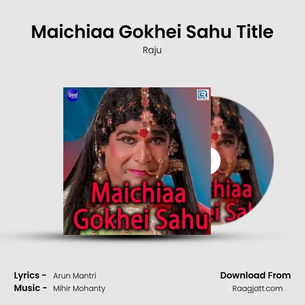 Maichiaa Gokhei Sahu Title mp3 song