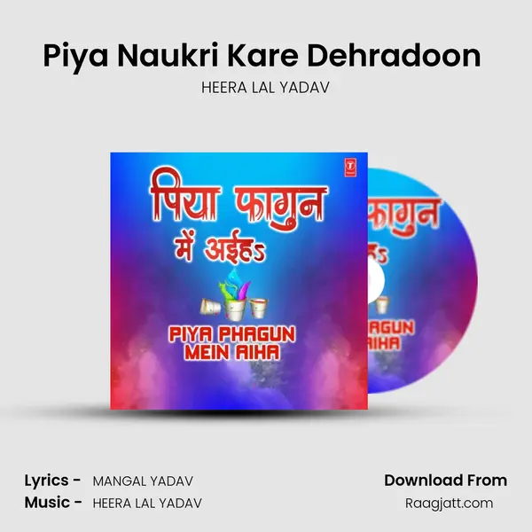 Piya Naukri Kare Dehradoon (From 