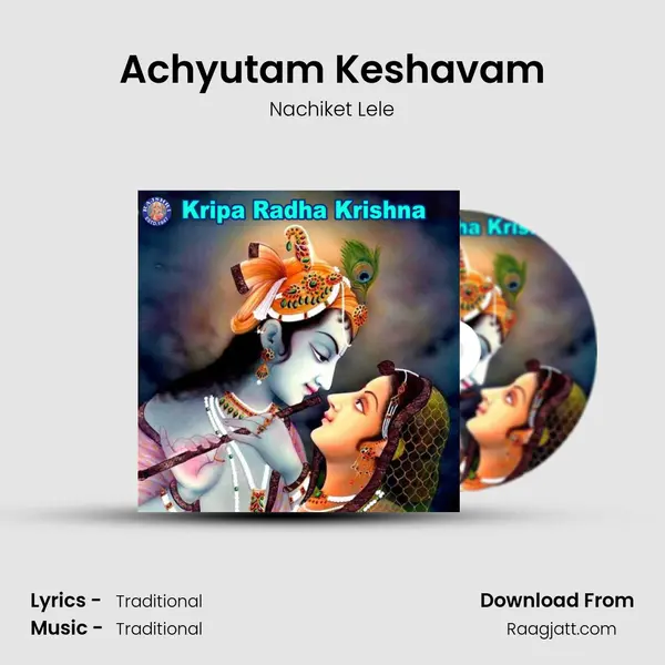 Achyutam Keshavam mp3 song