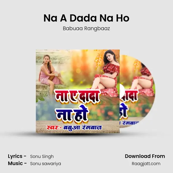 Na A Dada Na Ho mp3 song