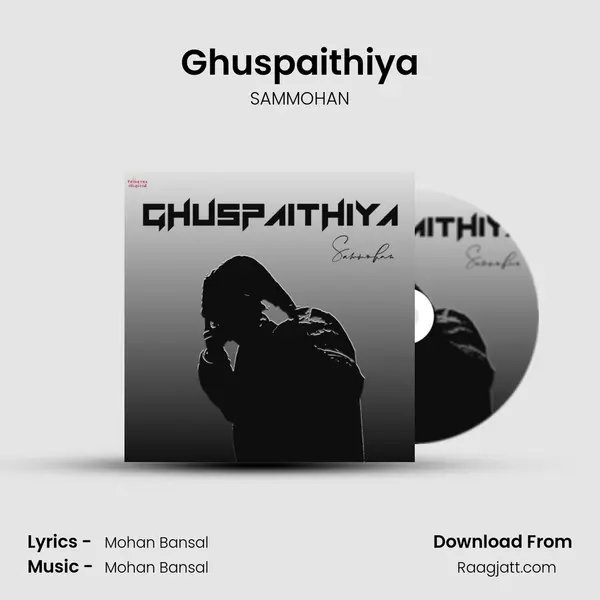 Ghuspaithiya - SAMMOHAN album cover 