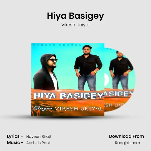 Hiya Basigey - Vikesh Uniyal album cover 