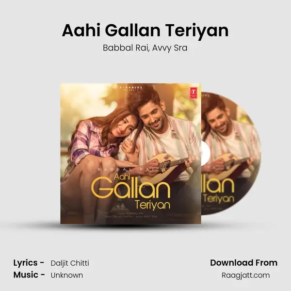 Aahi Gallan Teriyan mp3 song