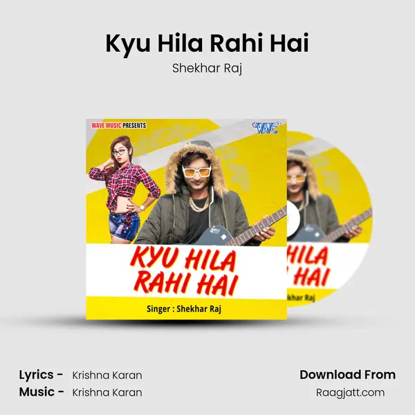 Kyu Hila Rahi Hai - Shekhar Raj album cover 