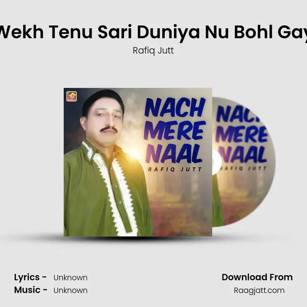 Wekh Tenu Sari Duniya Nu Bohl Gay - Rafiq Jutt album cover 