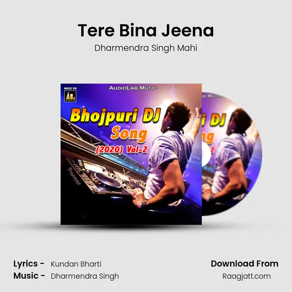 Tere Bina Jeena - Dharmendra Singh Mahi album cover 