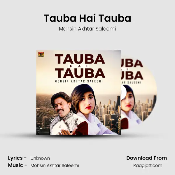 Tauba Hai Tauba - Mohsin Akhtar Saleemi album cover 