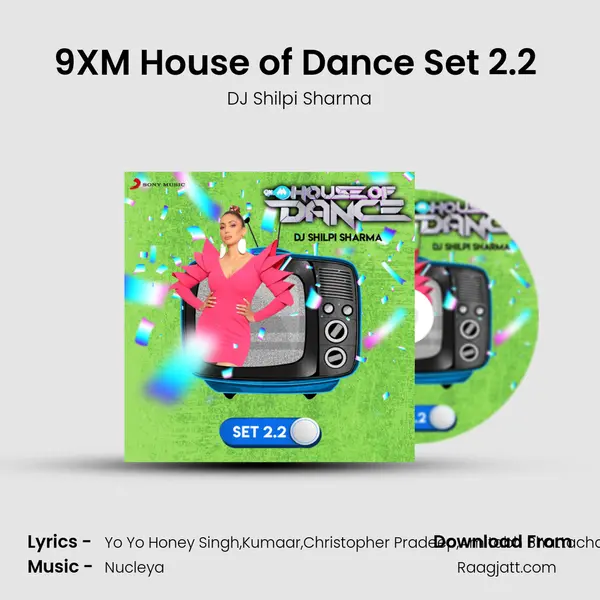 9XM House of Dance Set 2.2 (DJ Shilpi Sharma) - DJ Shilpi Sharma album cover 