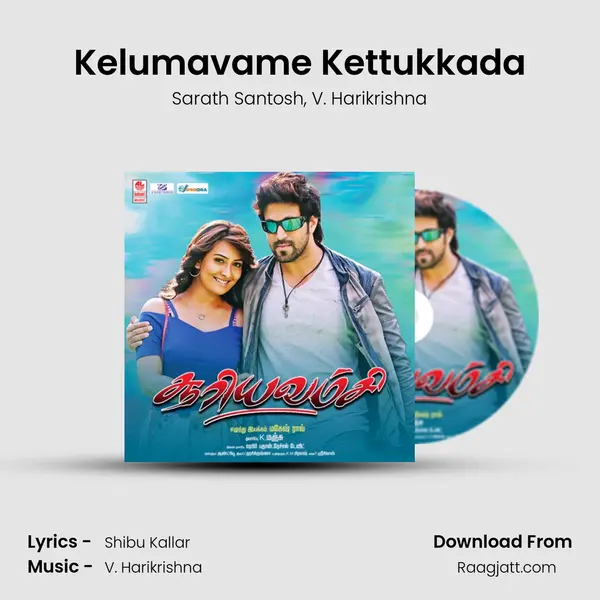 Kelumavame Kettukkada mp3 song