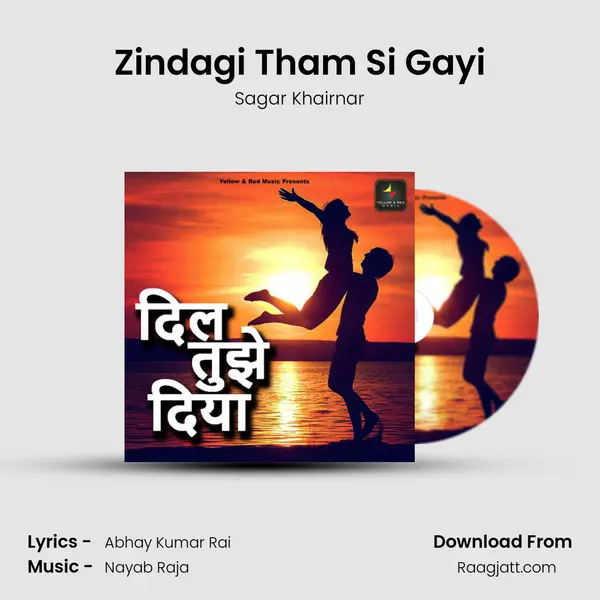 Zindagi Tham Si Gayi - Sagar Khairnar album cover 