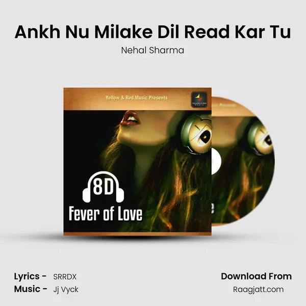 Ankh Nu Milake Dil Read Kar Tu mp3 song