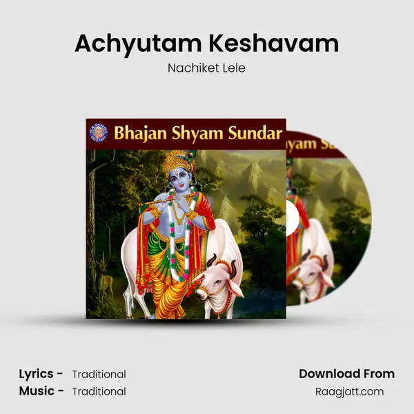 Achyutam Keshavam mp3 song