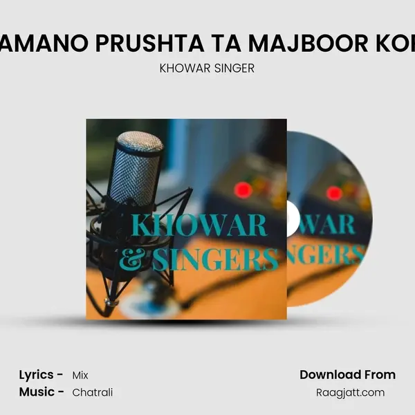 ZAMANO PRUSHTA TA MAJBOOR KORI - KHOWAR SINGER album cover 