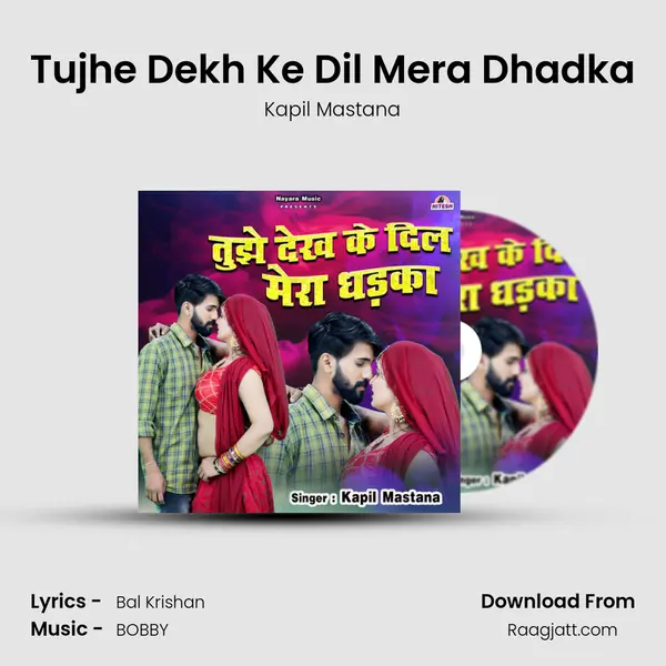 Tujhe Dekh Ke Dil Mera Dhadka - Kapil Mastana album cover 