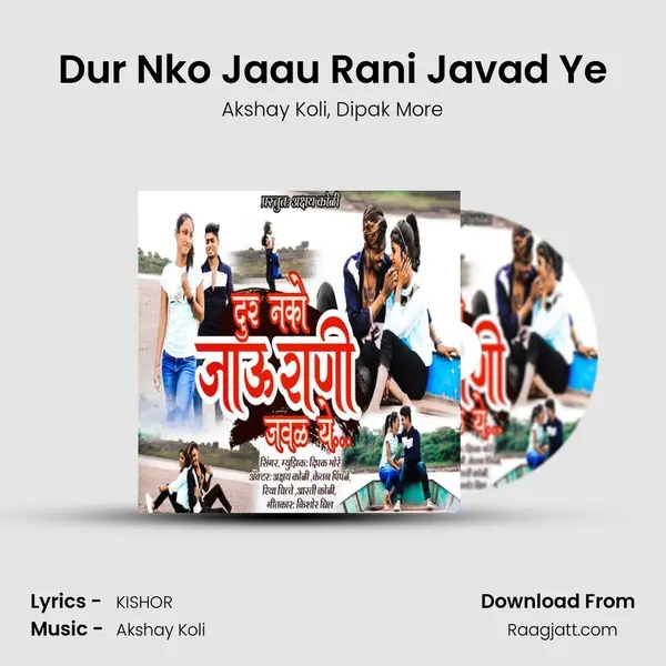 Dur Nko Jaau Rani Javad Ye mp3 song