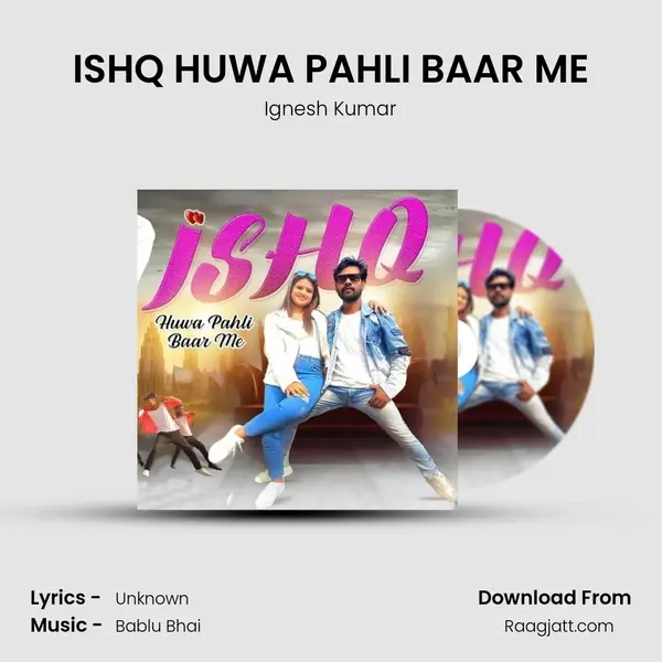 ISHQ HUWA PAHLI BAAR ME mp3 song