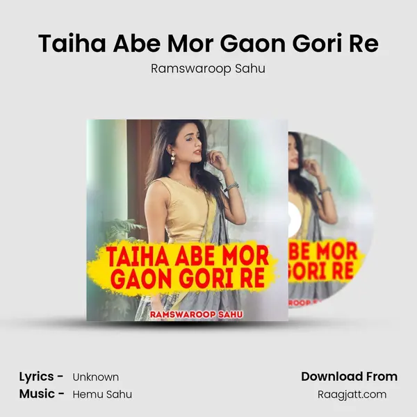 Taiha Abe Mor Gaon Gori Re - Ramswaroop Sahu album cover 